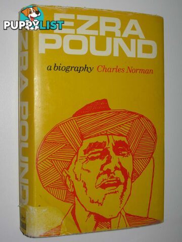 Ezra Pound : A Biography  - Norman Charles - 1969