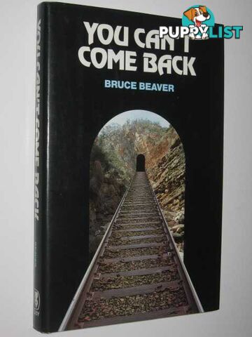 You Can't Come Back  - Beaver Bruce - 1984