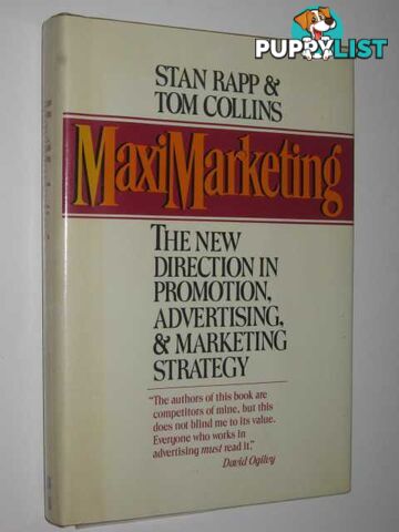 Maximarketing : New Direction in Advertising, Promotion and Marketing Strategy  - Rapp Stan & Collins, Tom - 1987