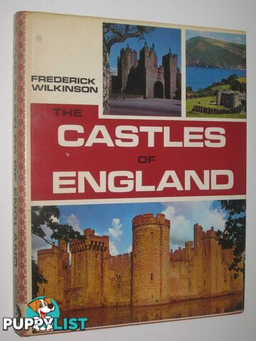 The Castles of England  - Wilkinson Frederick - 1973