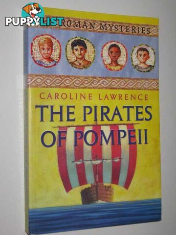 The Pirates of Pompeii - The Roman Mysteries Series #3  - Lawrence Caroline - 2002