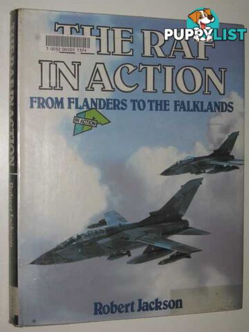 The RAF in Action : From Flanders to the Falklands  - Jackson Robert - 1985