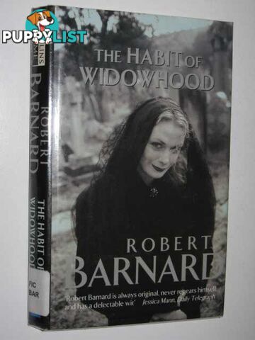 The Habit Of Widowhood And Other Murderous Proclivities  - Barnard Robert - 1996