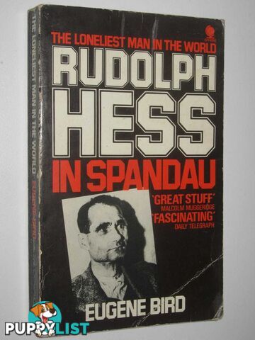 The Loneliest Man in the World : Rudolf Hess in Spandau  - Bird Eugene - 1976