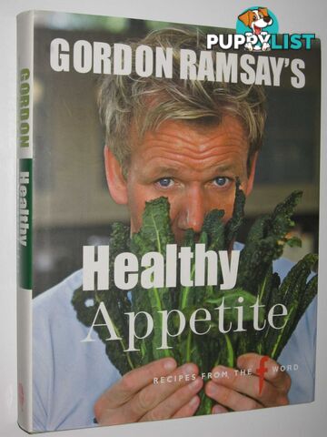 Gordon Ramsay's Healthy Appetite : Recipes from "The F Word  - Ramsay Gordon - 2008