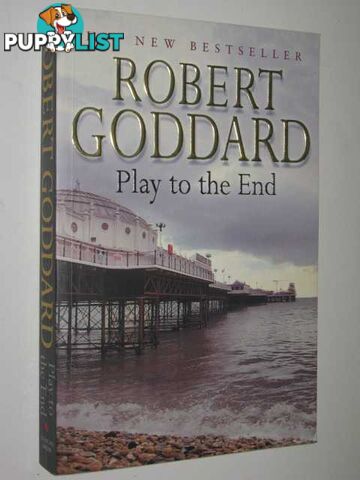 Play to the End  - Goddard Robert - 2004