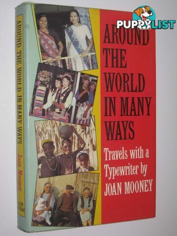 Around the World in Many Ways : Travels with a Typewriter  - Mooney Joan - 1987