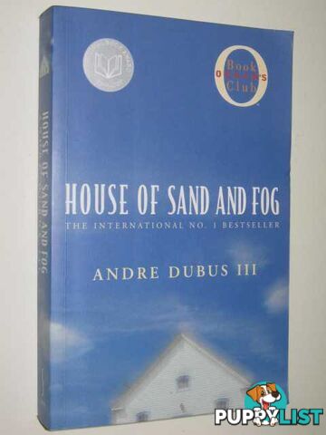 House of Sand and Fog  - Dubus Andre - 2002