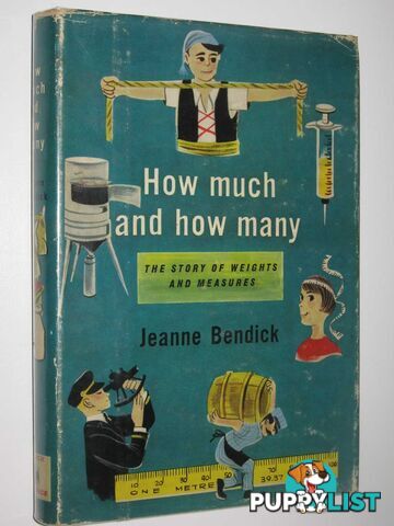 How Much and How Many : The Story of Weights and Measures  - Bendick Jeanne - 1960