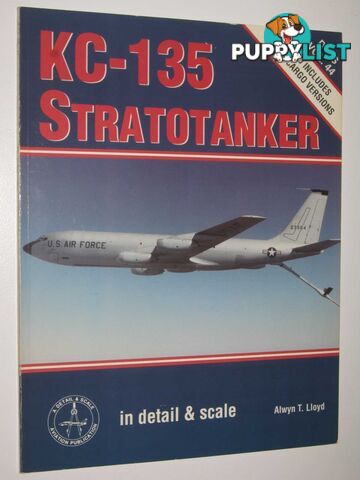 KC-135 Stratotanker - Detail & Scale Series #44  - Lloyd Alwyn T. - 1994