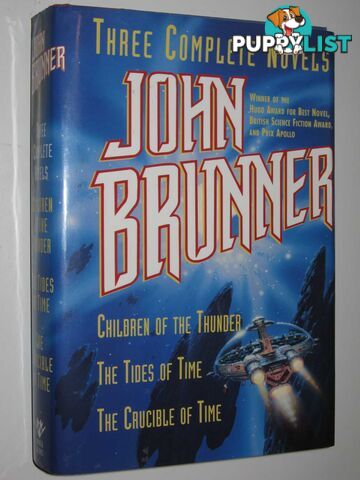 Three Complete Novels : Children of the Thunder + The Tides of Time + The Crucible of Time  - Brunner John - 1995