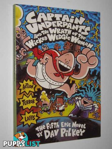 Captain Underpants and the Wrath of the Wicked Wedgie Woman  - Pilkey Dav - 2001