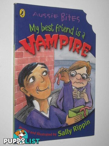 My Best Friend is a Vampire - Aussie Bites Series  - Rippin Sally - 2006