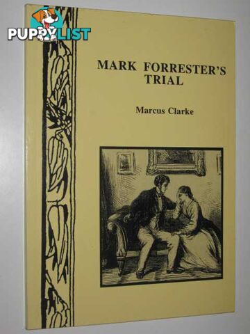 Mark Forrester's Trial - Small Tales of Early Australia Series #12  - Clarke Marcus - 2007