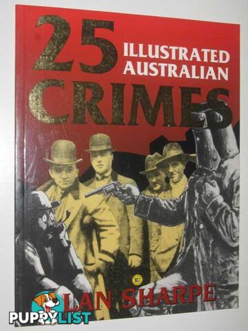 25 Illustrated Australian Crimes  - Sharpe Alan - 1994