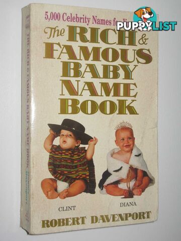 The Rich and Famous Baby Name Book  - Davenport Robert - 1994