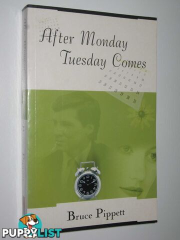 After Monday Tuesday Comes  - Pippett Bruce - 2003