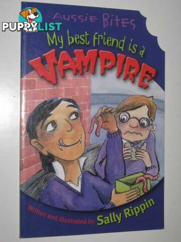 My Best Friend is a Vampire - Aussie Bites Series  - Rippin Sally - 2006