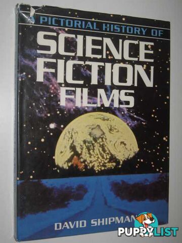 A Pictorial History of Science Fiction Films  - Shipman David - 1985