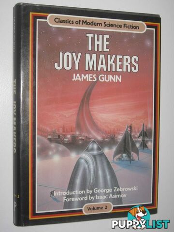 The Joy Makers - Classics of Modern Science Fiction Series #2  - Gunn James - 1985