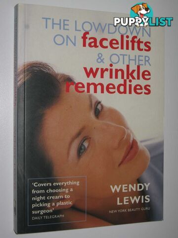 The Lowdown on Facelifts and Other Wrinkle Remedies  - Lewis Wendy - 2003