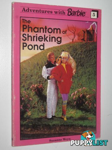 The Phantom of Shrieking Pond - Adventures with Barbie Series #5  - Weyn Susan - 1993