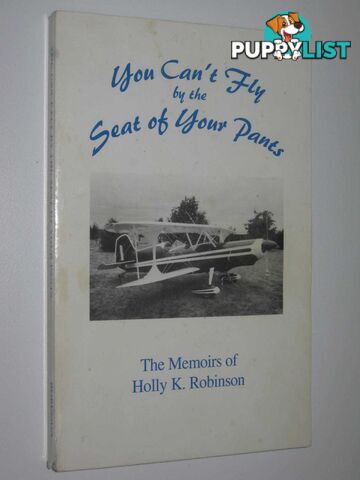 You Can't Fly by the Seat of Your Pants  - Robinson Holly K. - 1998