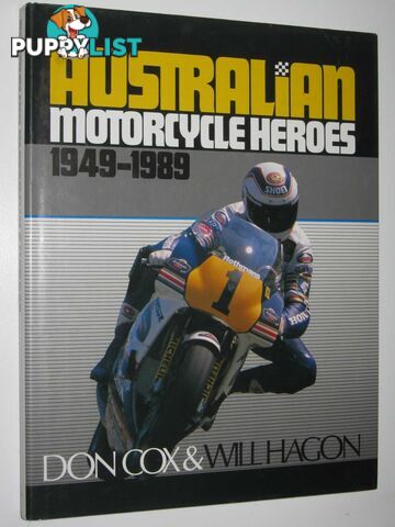 Australian Motorcycle Heroes 1949-1989  - Cox Don & Hagon, Will - 1989