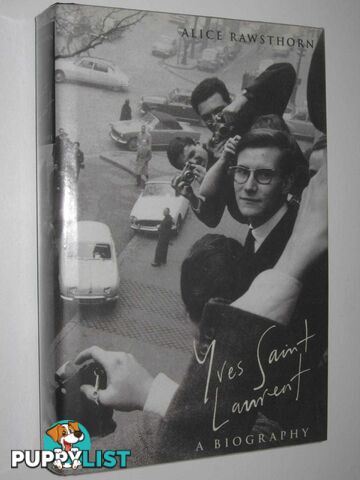 Yves Saint Laurent : A Biography  - Rawsthorn Alice - 1996