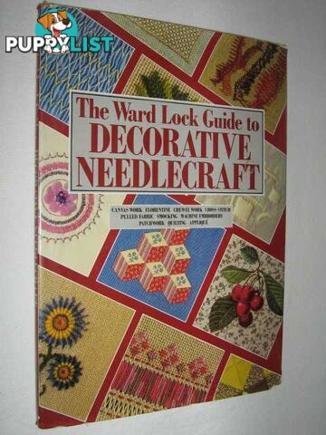 The Ward Lock Guide to Decorative Needlecraft  - Pyman Kit & Edwards, Carole & Healey, Frances & Milne, Judith - 1984