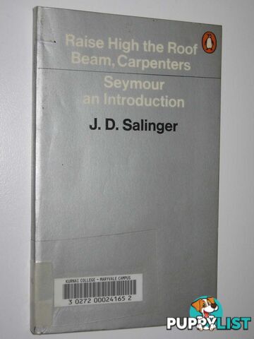 Raise High the Roof Beam, Carpenters + Seymour: an Introduction  - Salinger J. D. - 1975