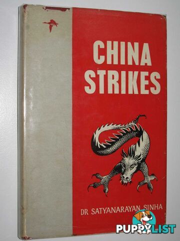 China Strikes  - Sinha Dr Satyanarayan - 1964