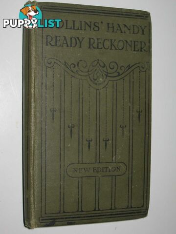 The Handy Ready Reckoner  - Author Not Stated - No date