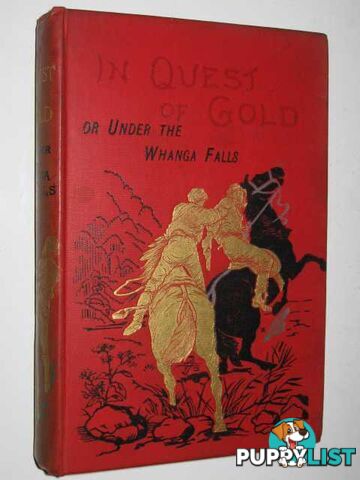 In Quest of Gold : or, Under the Whanga Falls  - St Johnson Alfred - 1892