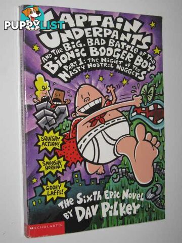 The Night of the Nasty Nostril Nuggets : Captain Underpants and the Big, Bad Battle of the Bionic Booger Boy: Part 1  - Pilkey Dav - 2003