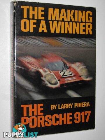 The Making of a Winner: The Porsche 917  - Pihera Larry - 1972