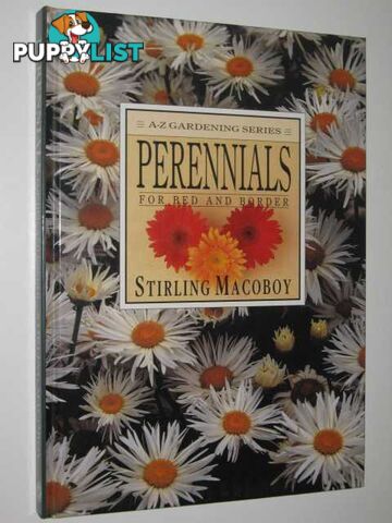 Perenials for Bed and Border : A-Z Gardening Series  - Macoboy Stirling - 1994