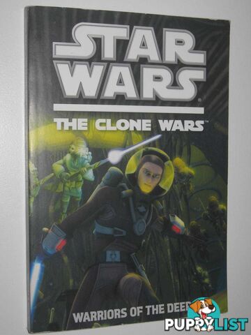 Warriors of the Deep - Star Wars: The Clone Wars Series  - Valois Rob - 2011