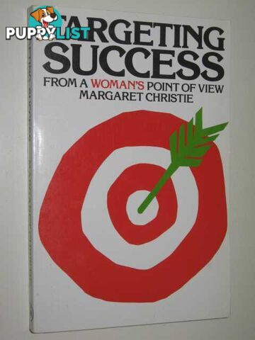 Targeting Success : from A Woman's Point Of View  - Christie Margaret - 1992