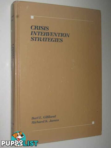 Crisis Intervention Strategies  - Gilliland Burl E. & James, Richard K. - 1988