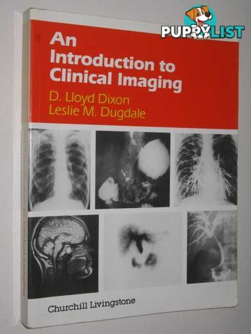 An Introduction To Clinical Imaging  - Dixon D. Lloyd & Dugdale, Leslie M. - 1988