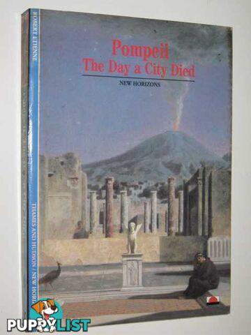 Pompeii : the Day A City Died  - Etienne Robert - 1992