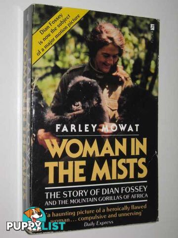 Woman in the Mists : The Story of Dian Fossey and the Mountain Gorillas of Africa  - Mowat Farley - 1989