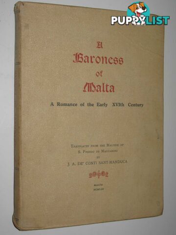 A Baroness of Malta : A romance of the Early XVIth Century  - de Mannarino S. Frendo - 1953