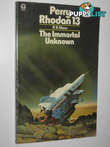 The Immortal Unknown - Perry Rhodan Series #13  - Sheer K. H. - 1976