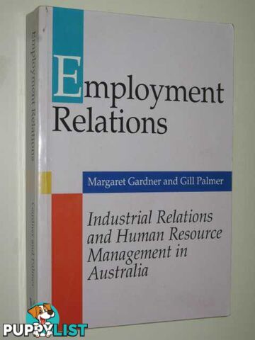 Employment Relations : Industrial Relations & Human Resource Management In Australia  - Gardner Margaret & Palmer, Gill - 1993