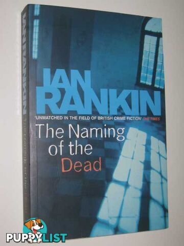 The Naming of the Dead - Inspector John Rebus Series  - Rankin Ian - 2006