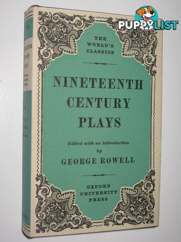 Nineteenth Century Plays - The World's Classics Series #533  - Rowell George - 1969