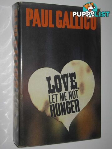 Love, Let Me Not Hunger  - Gallico Paul - 1963