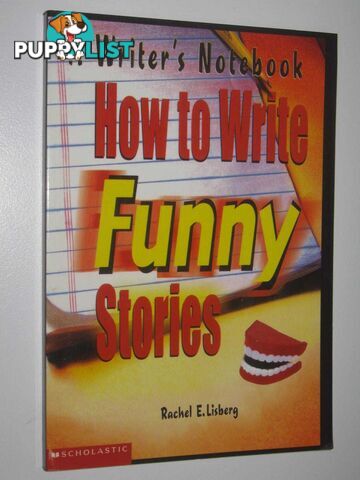 How to Write Funny Stories : A Writer's Notebook  - Lisberg Rachel E. - 2002